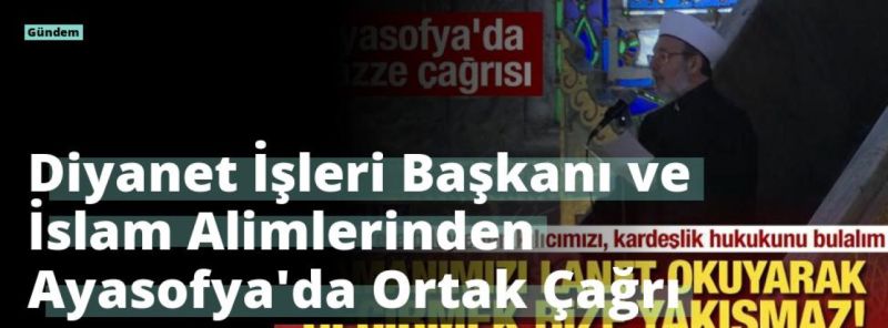 Diyanet İşleri Başkanı ve İslam Alimlerinden Ayasofya’da Ortak Çağrı