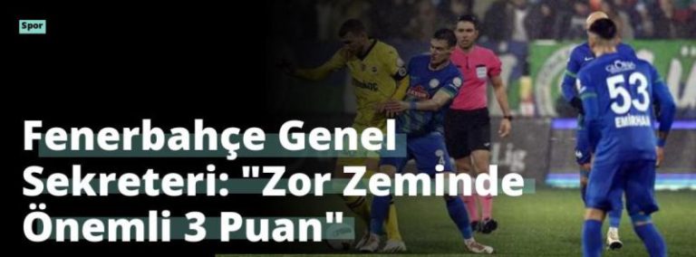 Fenerbahçe Genel Sekreteri: “Zor Zeminde Önemli 3 Puan”