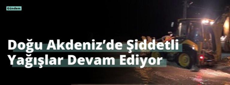 Doğu Akdeniz’de Şiddetli Yağışlar Devam Ediyor