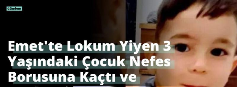 Emet’te Lokum Yiyen 3 Yaşındaki Çocuk Nefes Borusuna Kaçtı ve Kaybetti