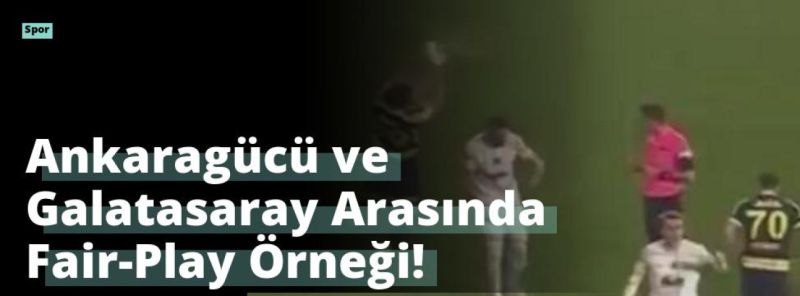 Ankaragücü ve Galatasaray Arasında Fair-Play Örneği!