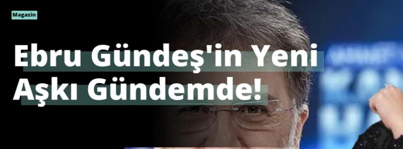 Ebru Gündeş’in Yeni Aşkı Gündemde!