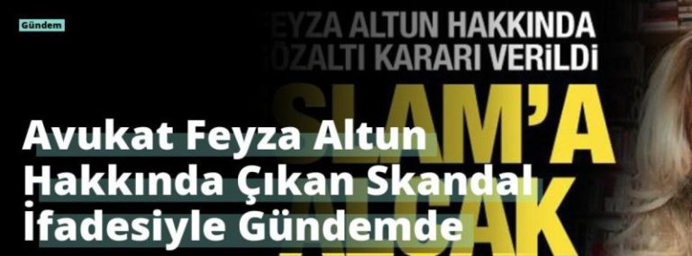 Avukat Feyza Altun Hakkında Çıkan Skandal İfadesiyle Gündemde