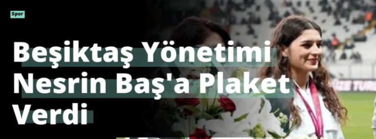 Beşiktaş Yönetimi Nesrin Baş’a Plaket Verdi