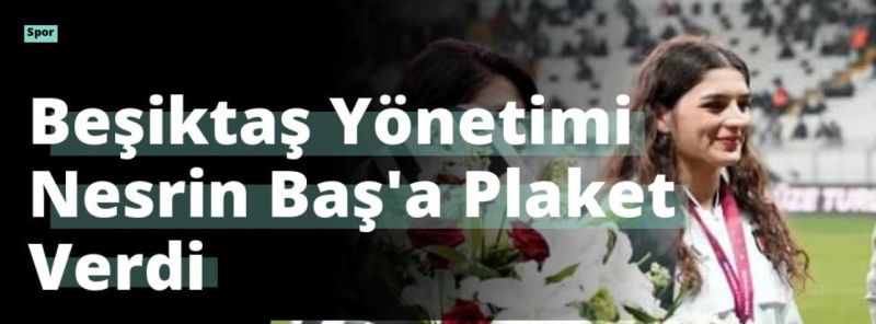 Beşiktaş Yönetimi Nesrin Baş’a Plaket Verdi