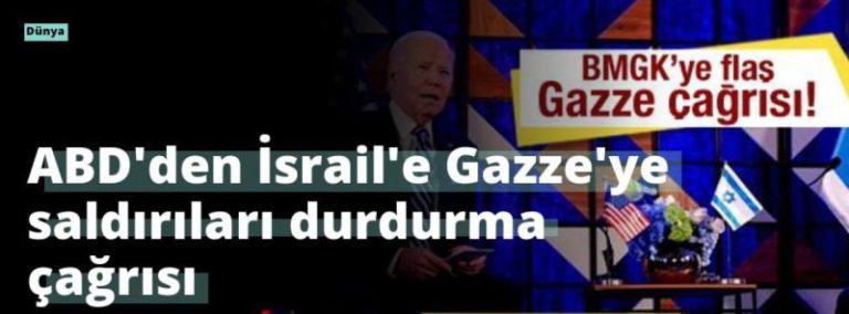 ABD’den İsrail’e Gazze’ye saldırıları durdurma çağrısı