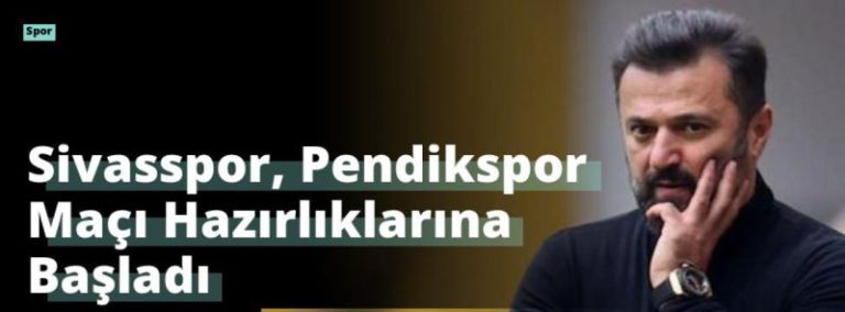 Sivasspor, Pendikspor Maçı Hazırlıklarına Başladı