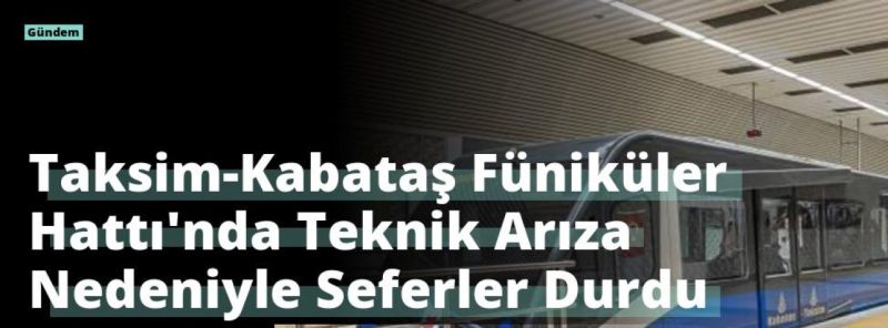 Taksim-Kabataş Füniküler Hattı’nda Teknik Arıza Nedeniyle Seferler Durdu