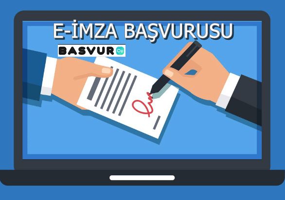 E-İmza Başvurusu Nedir? Nasıl Yapılır?