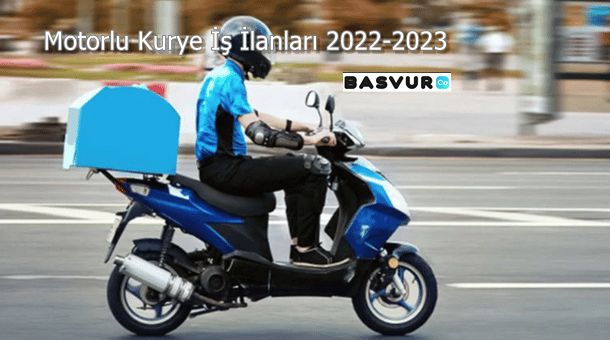 Motorlu Kurye İş İlanları