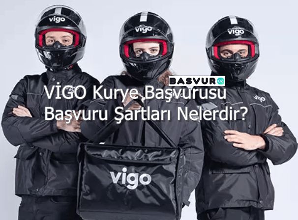 VİGO Kurye İş Başvurusu Nasıl Yapılır? Şartları Neler Olmaktadır?