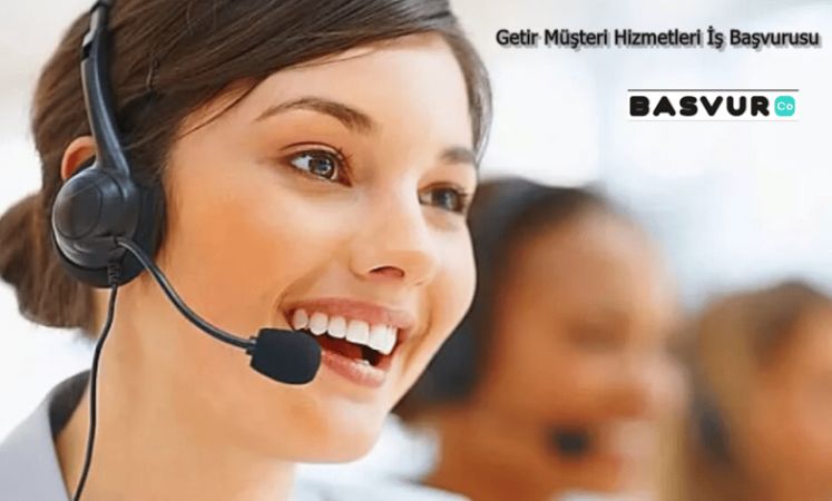 Getir Müşteri Hizmetleri İş Başvurusu Nasıl Yapılır? Şartları Nelerdir?