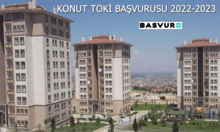 TOKİ 2022 Başvurusu Nasıl Yapılır? Şartları Nelerdir?