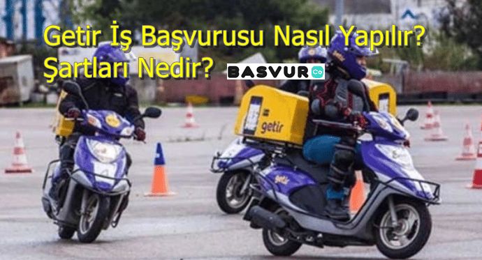 Getir İş Başvurusu Nasıl Yapılır? Şartları Nedir? Güncel 2024