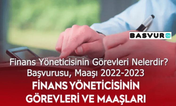 Finans Yöneticisinin Görevleri Nelerdir? Başvurusu, Maaşı 2022-2023