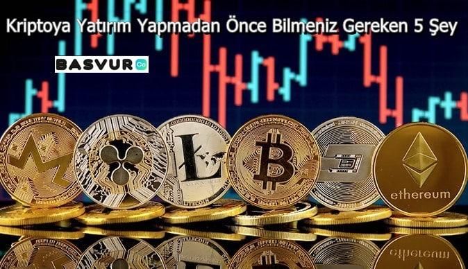 Kriptoya Yatırım Yapmadan Önce Bilmeniz Gereken 5 Şey