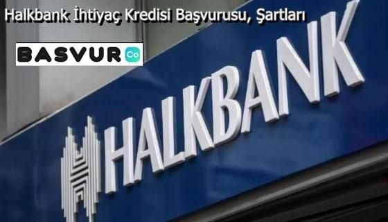 Halkbank İhtiyaç Kredisi Başvurusu, Şartları