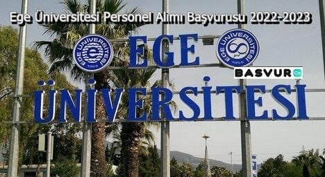 Ege Üniversitesi Personel Alımı Başvurusu – Başvuru Formu 2023