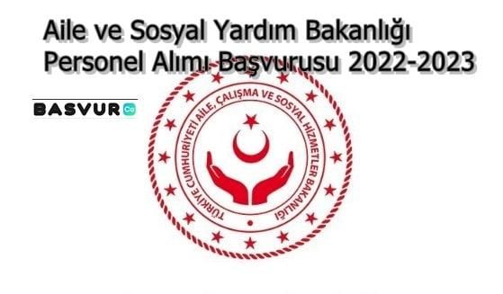 Aile ve Sosyal Hizmetler Bakanlığı Personel Alımı Başvurusu 2023