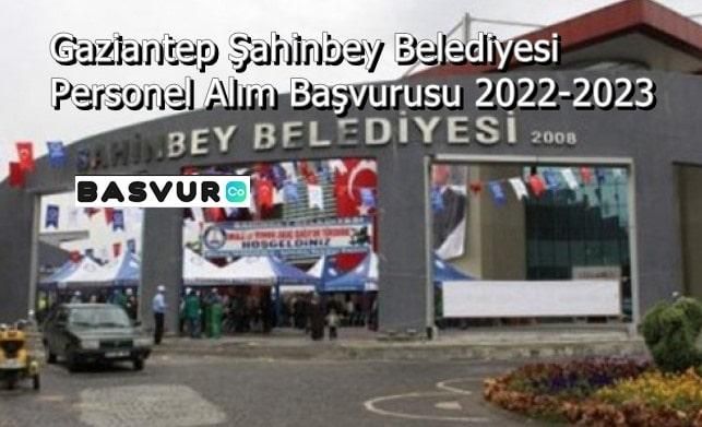 Gaziantep Şahinbey Belediyesi Personel Alım Başvurusu 2023