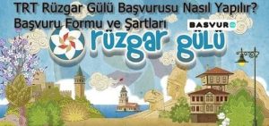 TRT Rüzgar Gülü Başvurusu Nasıl Yapılır? Başvuru Formu ve Şartları, Yaş Sınırı 2024
