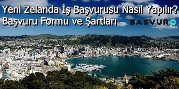 Yeni Zelanda İş Başvurusu Nasıl Yapılır? – Başvuru Formu ve Şartları