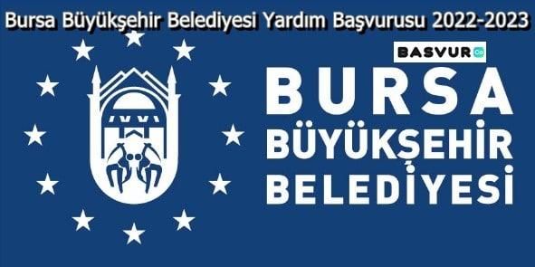 Bursa Büyükşehir Belediyesi Yardım Başvurusu 2023
