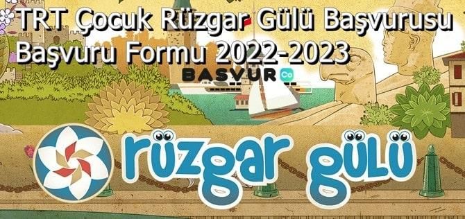 TRT Çocuk Rüzgar Gülü Başvurusu 2023 – Başvuru Yap Formu Doldur!