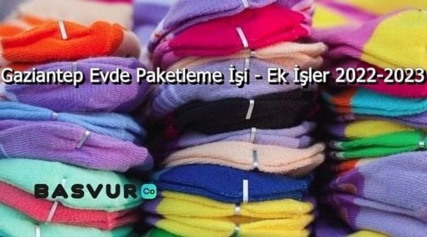 Gaziantep Evde Paketleme İşi – Ek İşler 2023