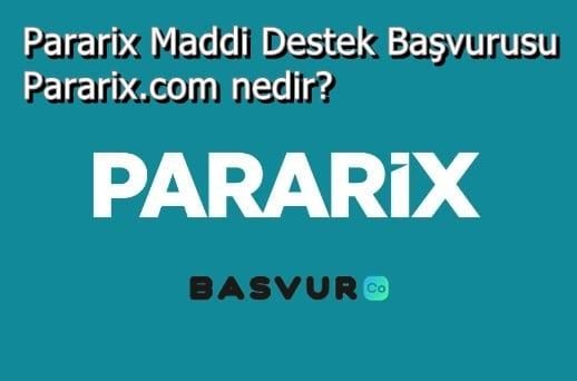 Pararix Maddi Destek Başvurusu 2023 Pararix.com nedir?