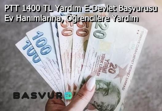 PTT 1400 TL Yardım E-Devlet Başvurusu-Ev Hanımlarına, Öğrencilere Yardım