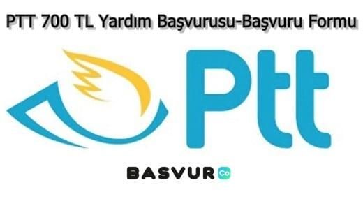 PTT 700 TL Yardım Başvurusu – Başvuru Formu 2023
