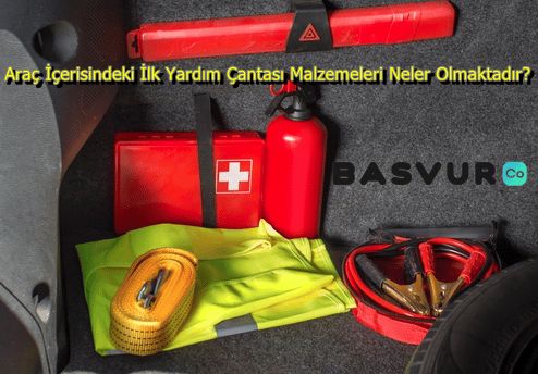 Araç İçerisindeki İlk Yardım Çantası Malzemeleri Neler Olmaktadır?