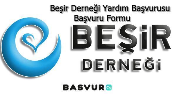 Beşir Derneği Yardım Başvurusu – Başvuru Formu 2023