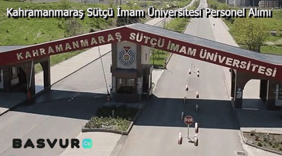Kahramanmaraş Sütçü İmam Üniversitesi Personel Alımı 2023