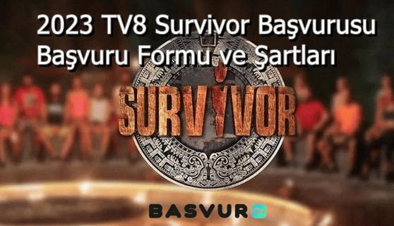 2023 TV8 Survivor Başvurusu – Başvuru Formu ve Şartları