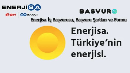 Enerjisa İş Başvurusu, Başvuru Şartları ve Formu