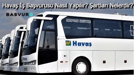 Havaş İş Başvurusu Nasıl Yapılır? Şartları Nelerdir?