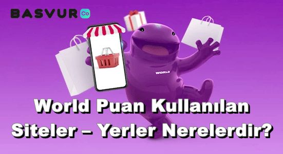World Puan Kullanılan Siteler – Yerler Nerelerdir?