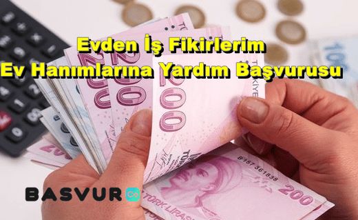 Evden İş Fikirlerim Ev Hanımlarına Yardım Başvurusu 2024