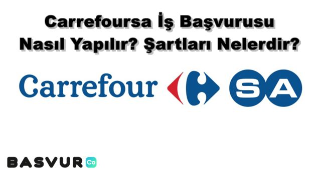 Carrefoursa İş Başvurusu Nasıl Yapılır? Şartları Nelerdir?