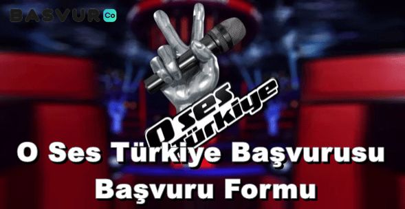 O Ses Türkiye Başvurusu – Başvuru Formu 2023