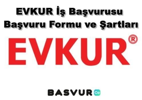 EVKUR İş Başvurusu – Başvuru Formu ve Şartları 2023