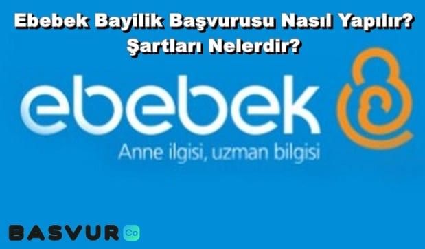 Ebebek Bayilik Başvurusu Nasıl Yapılır? Şartları Nelerdir?