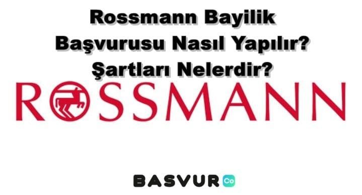 Rossmann Bayilik Başvurusu Nasıl Yapılır? Şartları Nelerdir? Ücreti 2024