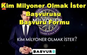 Kim Milyoner Olmak İster Başvurusu – Başvuru Formu 2023