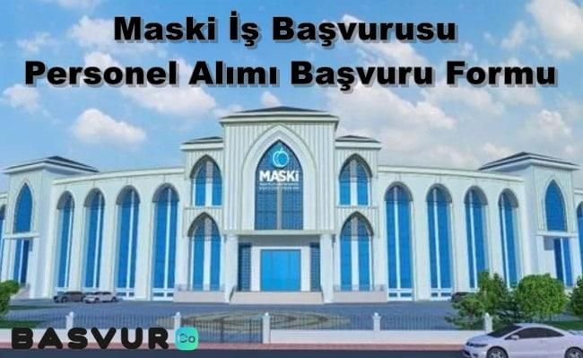 Maski İş Başvurusu – Personel Alımı Başvuru Formu 2023