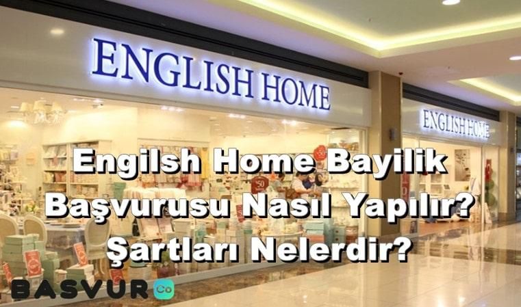 English Home Bayilik Başvurusu Nasıl Yapılır? Şartları Nelerdir?