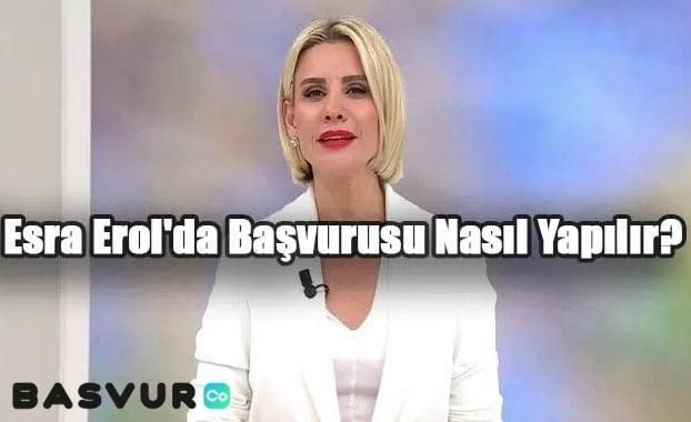 Esra Erol Başvurusu Nasıl Yapılır? – Başvuru Formu 2023