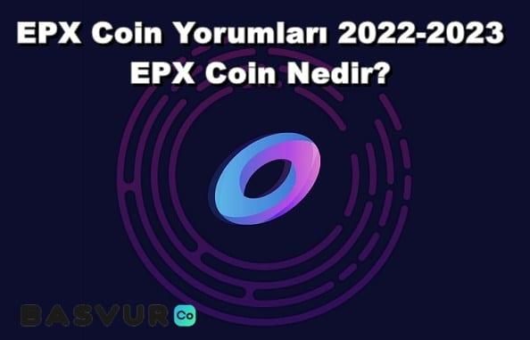 EPX Coin Yorumları 2023-2025-2030, EPX Coin Nedir?
